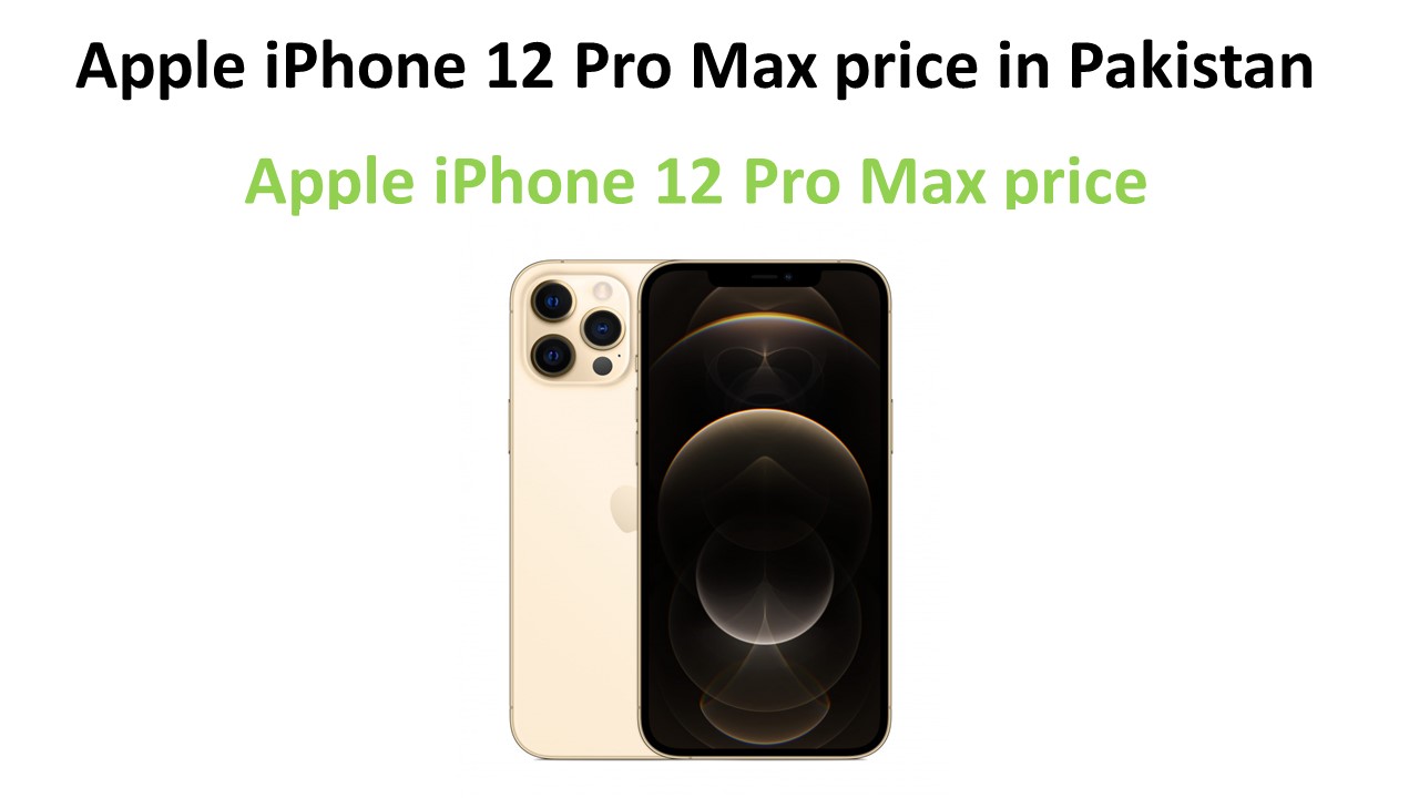 Apple iPhone 12 Pro Max price in Pakistan