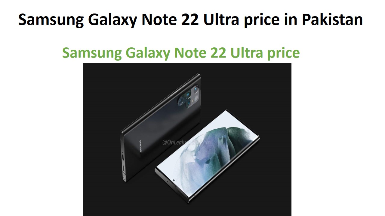 Samsung Galaxy Note 22 Ultra price in Pakistan 