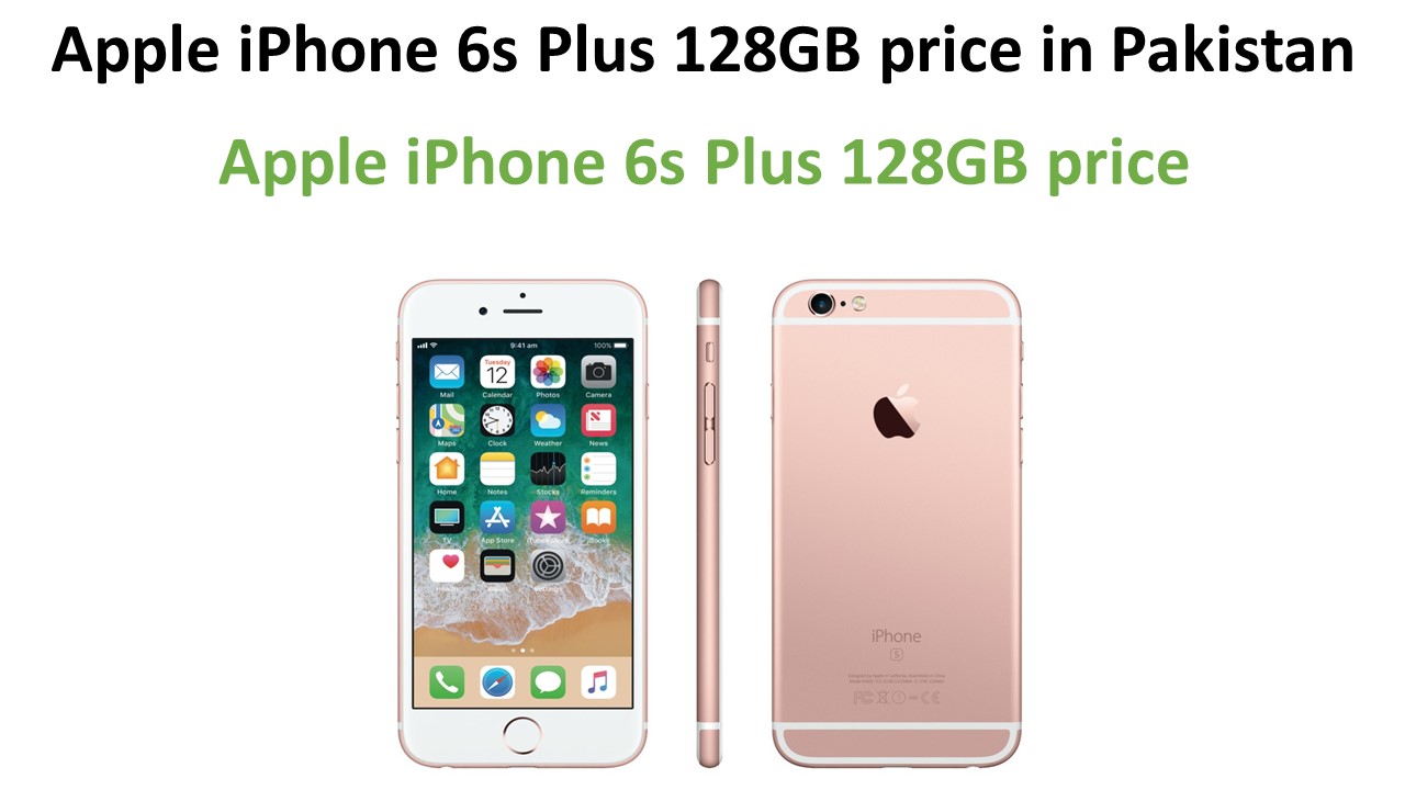 Apple iPhone 6s Plus 128GB price in Pakistan & Specification