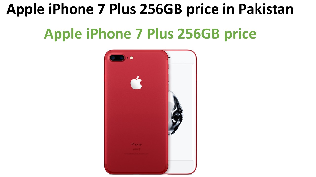 Apple iPhone 7 Plus 256GB price in Pakistan
