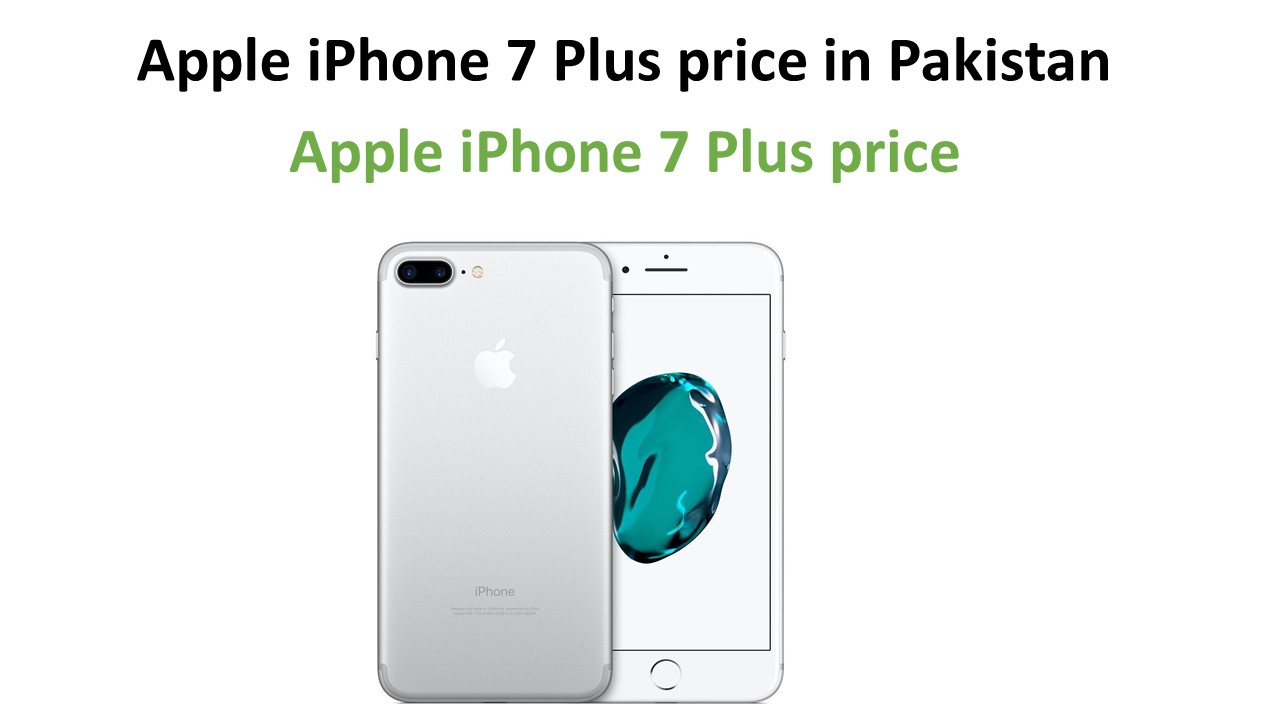 Apple iPhone 7 Plus price in Pakistan
