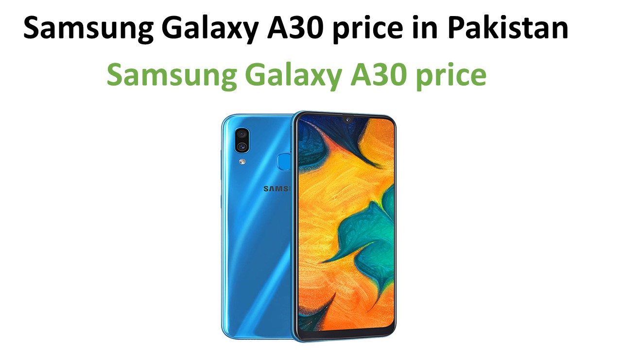 Samsung Galaxy A30 price in Pakistan