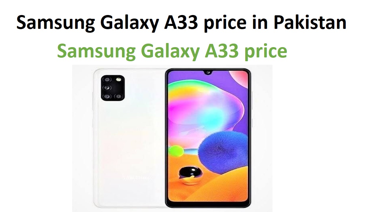 Samsung Galaxy A33 price in Pakistan