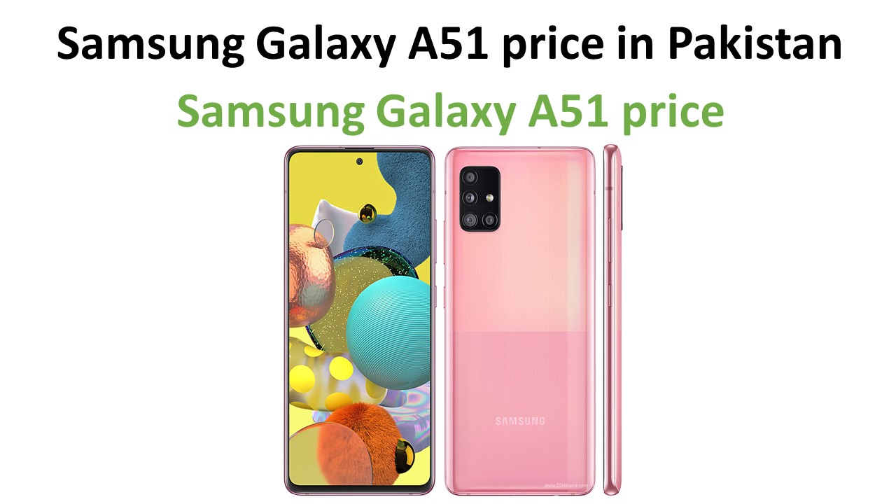 Samsung Galaxy A51 price in Pakistan