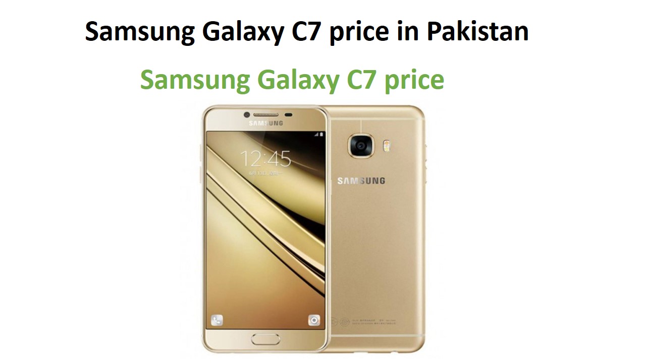 Samsung Galaxy C7 price in Pakistan