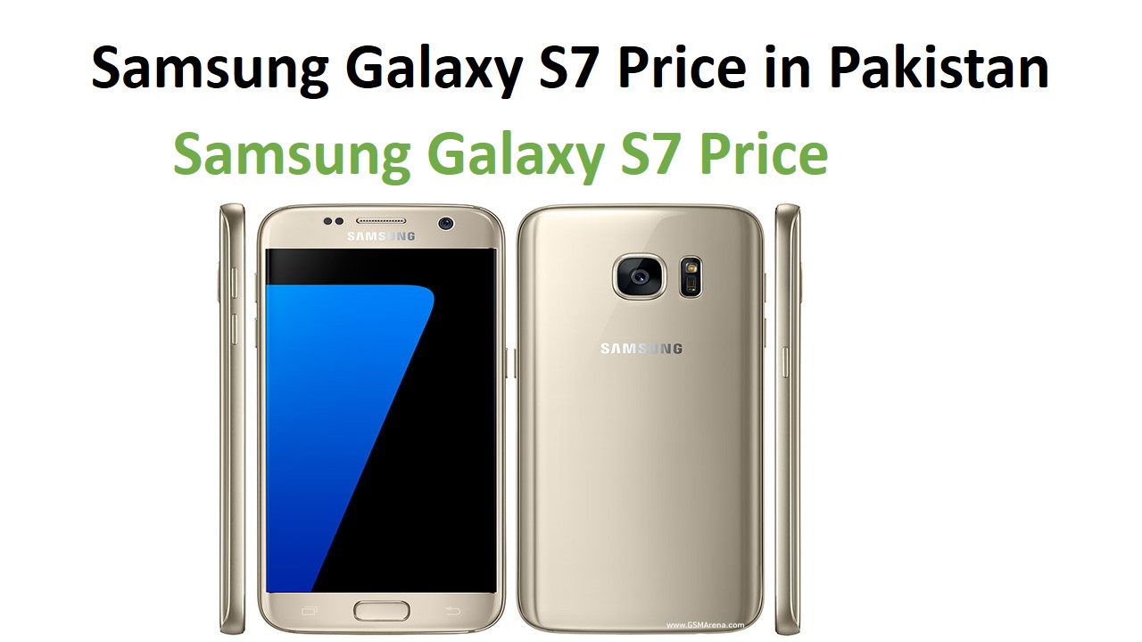 Samsung Galaxy S7 Price in Pakistan