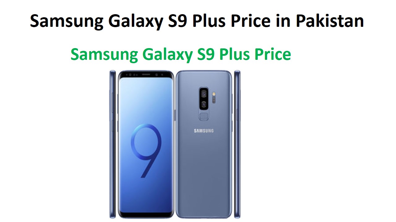 Samsung Galaxy S9 Plus Price in Pakistan