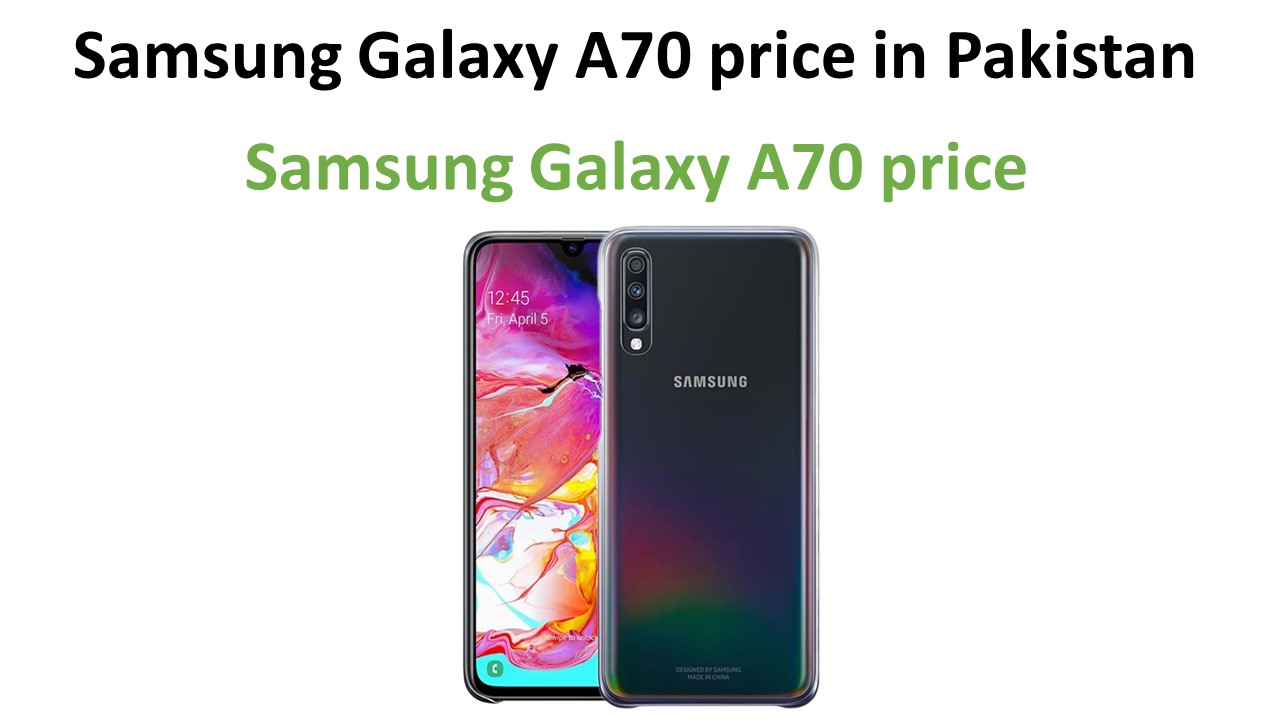 Samsung Galaxy A70 price in Pakistan
