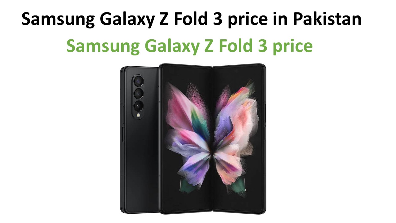 Samsung Galaxy Z Fold 3 price in Pakistan