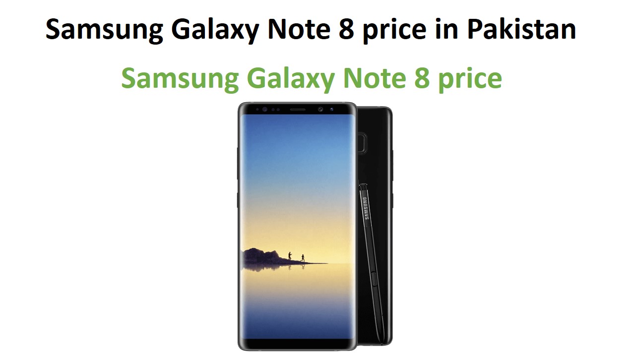 Samsung Galaxy Note 8 price in Pakistan
