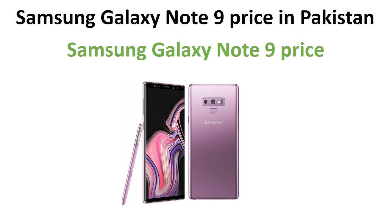 Samsung Galaxy Note 9 price in Pakistan