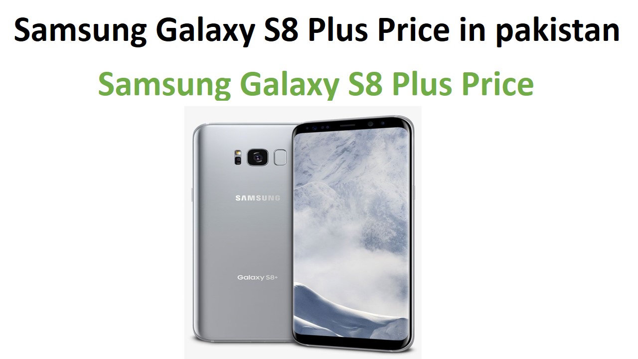 Samsung Galaxy S8 Plus Price in pakistan