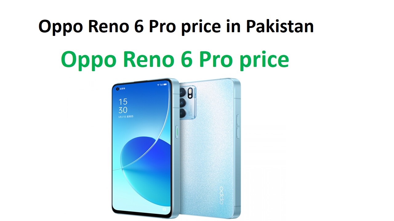 Oppo Reno 6 Pro price in Pakistan