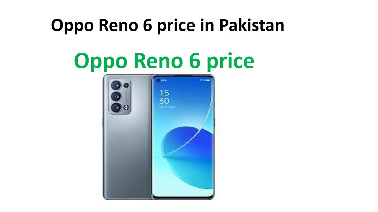 Oppo Reno 6 price in Pakistan