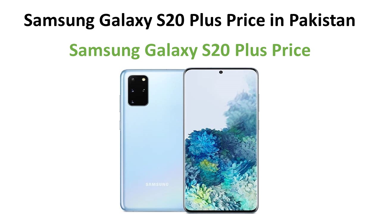 Samsung Galaxy S20 Plus price in Pakistan