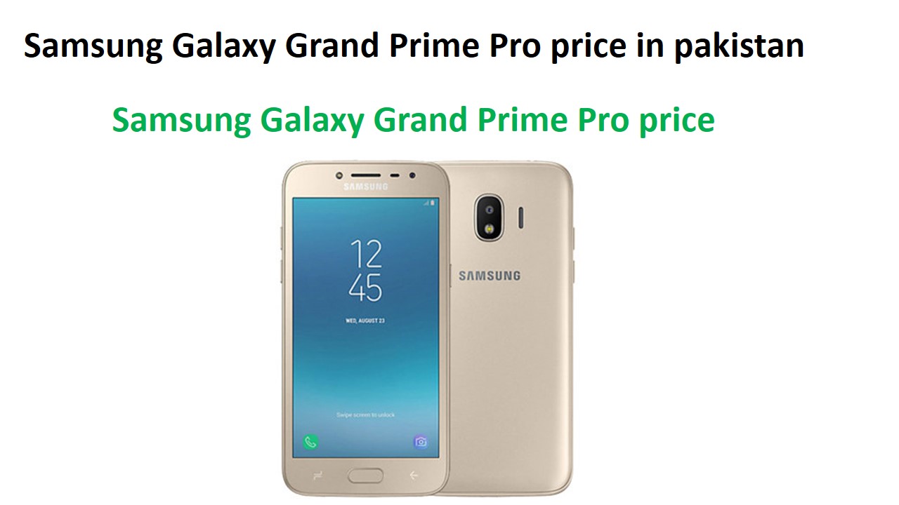Samsung Galaxy Grand Prime Pro price in pakistan