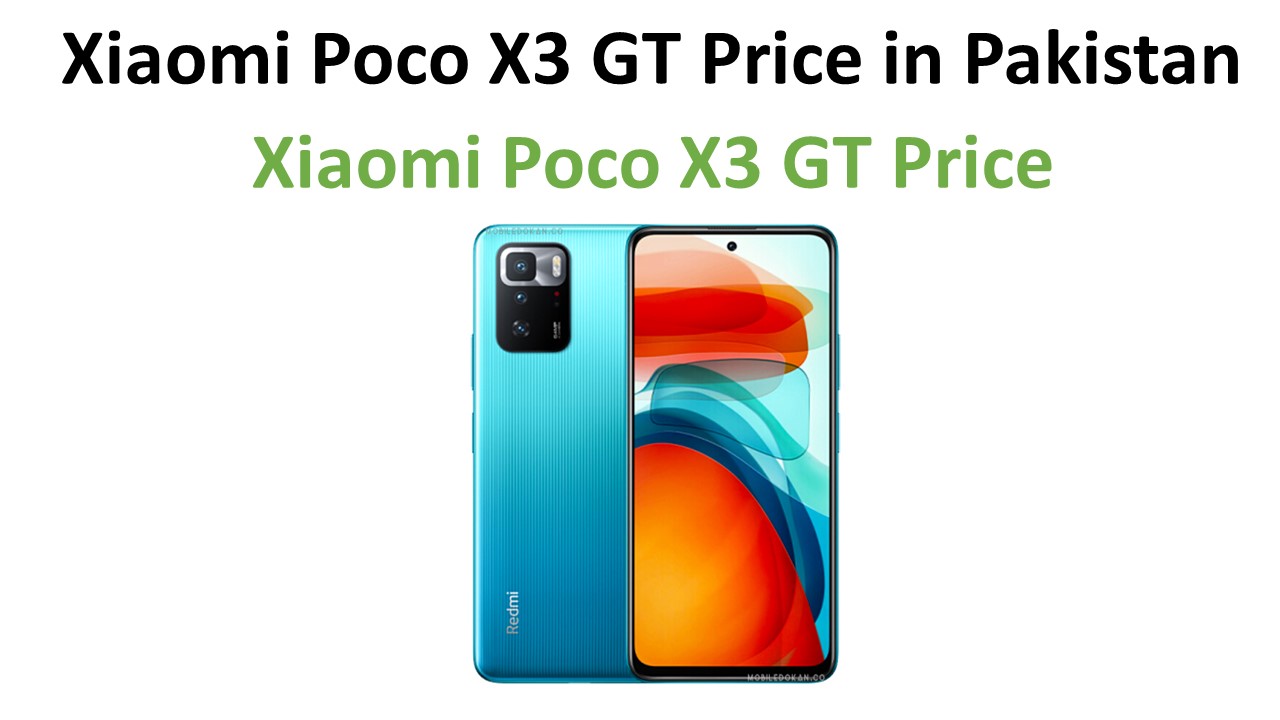 Xiaomi Poco X3 GT price in Pakistan