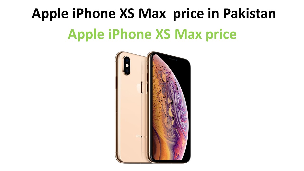 Apple iPhone XS Max price in Pakistan