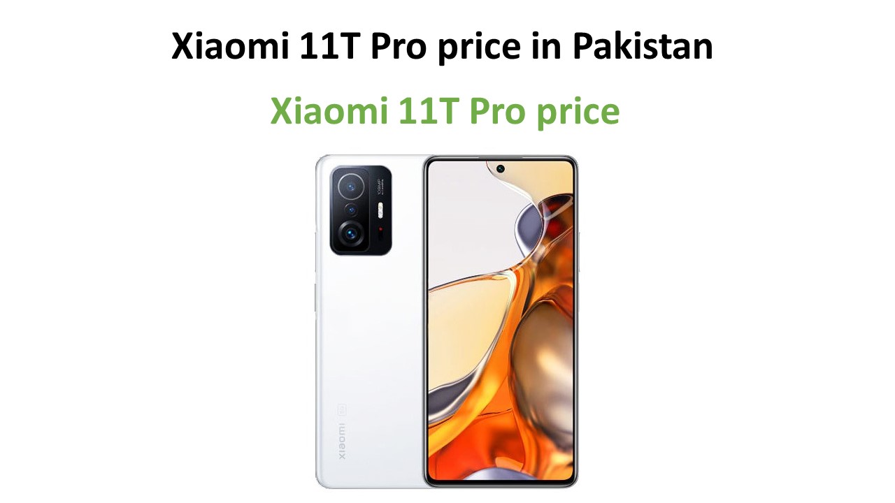 Xiaomi 11T Pro price in Pakistan